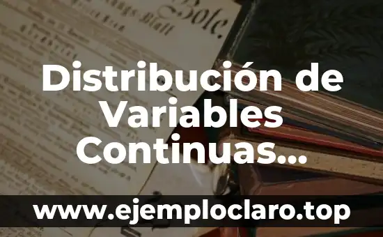 Distribución de Variables Continuas Significado