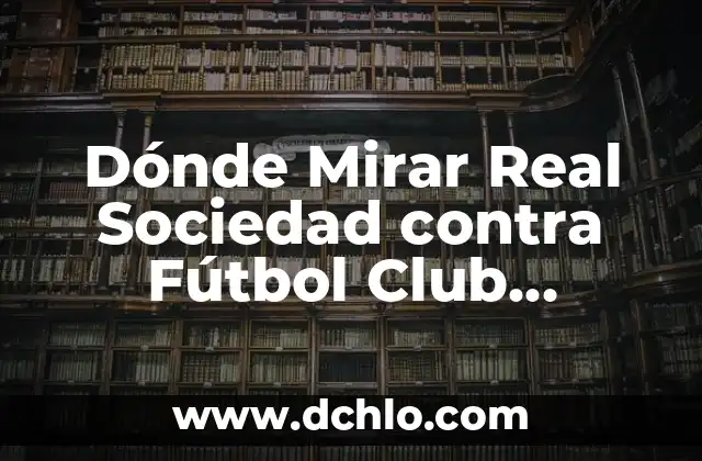 Posiciones de Alianza Lima contra Club Libertad en el Fútbol Internacional 8 Dónde Mirar Real Sociedad contra Fútbol Club Barcelona Femenino en Vivo