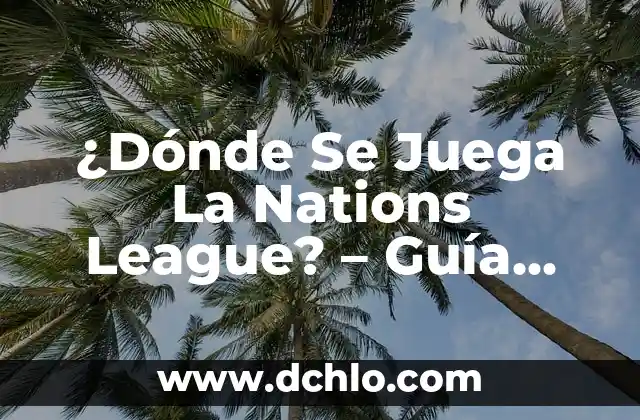 ¿A qué hora juega España Sub-21 en el partido de hoy? 3 ¿Dónde Se Juega La Nations League? – Guía Completa Sobre La Competición De Selecciones Nacionales