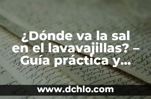 Furioso Pétalo de Sal - Un Enigmático Símbolo en la Literatura 4 ¿Dónde va la sal en el lavavajillas? – Guía práctica y detallada