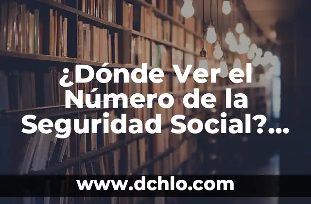 Dónde Mirar Basket Zaragoza contra Real Madrid Baloncesto en Vivo 6 ¿Dónde Ver el Número de la Seguridad Social? Guía Completa y Actualizada