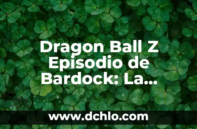 Significado del Logotipo de Goku 5 Dragon Ball Z Episodio de Bardock: La Historia del Padre de Goku