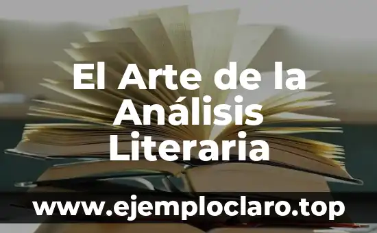 El Arte de la Análisis Literaria