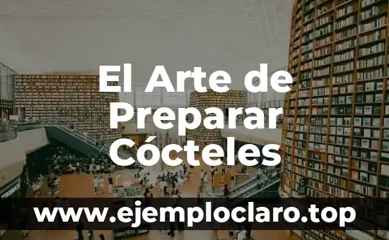 El Arte de la Análisis Literaria 6 El Arte de Preparar Cócteles