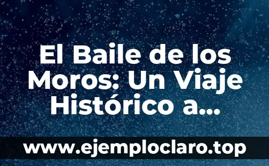 Conceptos de significados de Umberto Eco: Un viaje a través de la semiótica y la filosofía 4 El Baile de los Moros: Un Viaje Histórico a Través de la Danza