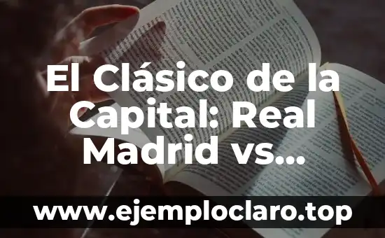 Racing de Santander vs Sporting de Gijón: Historia y Análisis del Clásico Cantábrico 5 El Clásico de la Capital: Real Madrid vs Atlético de Madrid Ver