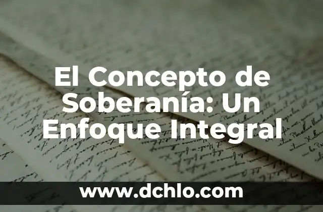 Significado de Endeudamiento: Un Análisis Integral 7 El Concepto de Soberanía: Un Enfoque Integral