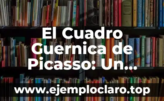 Como hacer un cuadro en formato APA 8 El Cuadro Guernica de Picasso: Un Ícono Artístico y Político