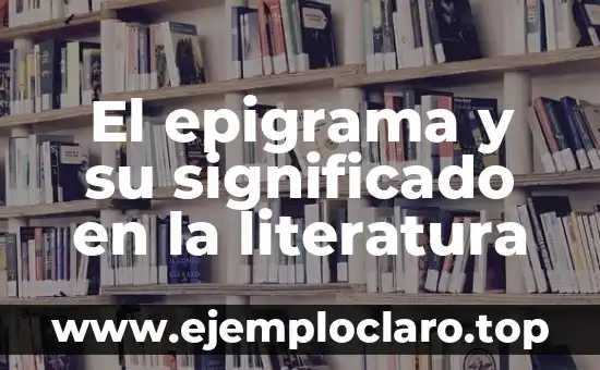 El epigrama y su significado en la literatura