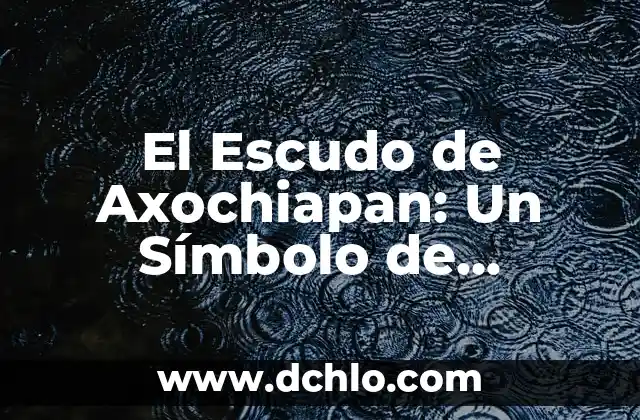 Significado del Escudo de Atenea: Símbolo de Sabiduría y Protección 7 El Escudo de Axochiapan: Un Símbolo de Identidad