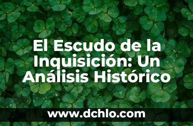 Escudo de armas Molina significado 7 El Escudo de la Inquisición: Un Análisis Histórico