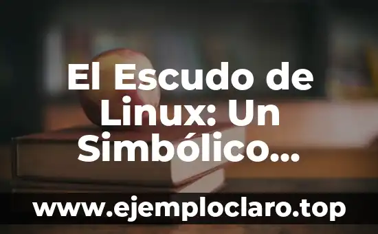 Nombre con Significado de Tigre: Un Viaje Cultural y Simbólico 3 El Escudo de Linux: Un Simbólico Emblem
