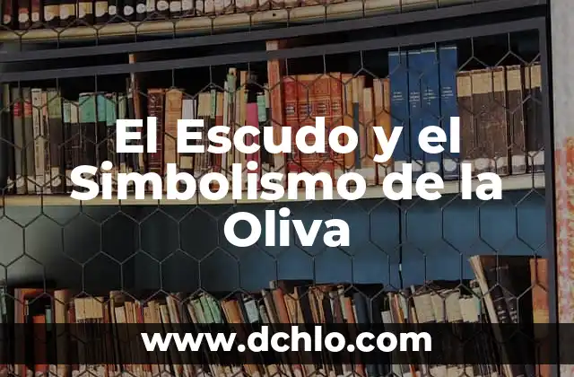 Estatua de Nabucodonosor - Un Simbolismo Profético 5 El Escudo y el Simbolismo de la Oliva