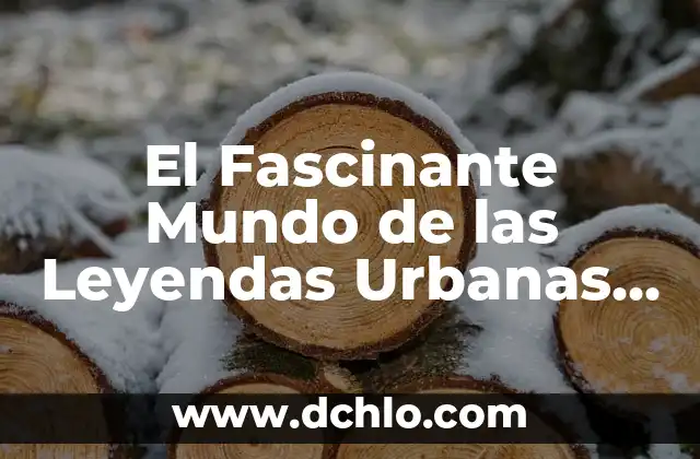 El Partido de las Leyendas del Real Madrid: Un Evento Único 4 El Fascinante Mundo de las Leyendas Urbanas y su Significado