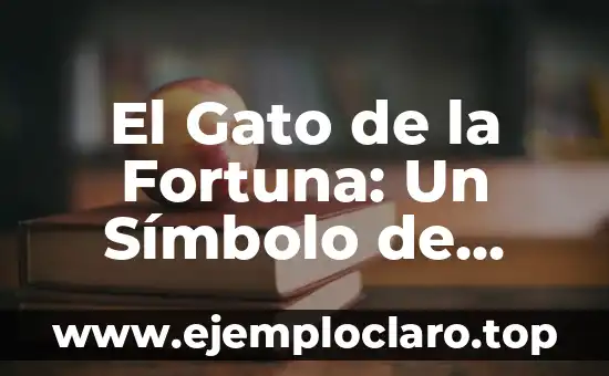 El Gato de la Fortuna: Un Símbolo de Prosperidad