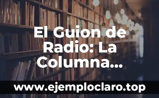 El Guion de Radio: La Columna Vertebral de la Narrativa Sonora