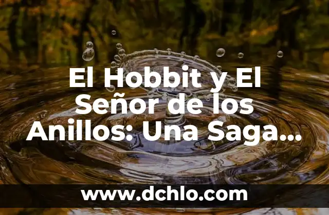 El Libro de la Vida Película: Una Aventura Animada de Fantasía 7 El Hobbit y El Señor de los Anillos: Una Saga Épica de Fantasía