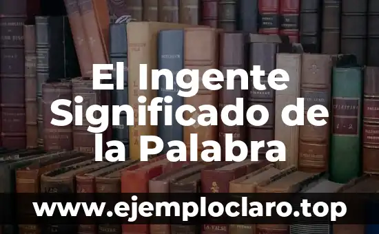 El Ingente Significado de la Palabra