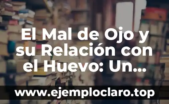 Factura de Dientes Significado Emocional: Un Análisis Profundo 4 El Mal de Ojo y su Relación con el Huevo: Un Análisis Detallado