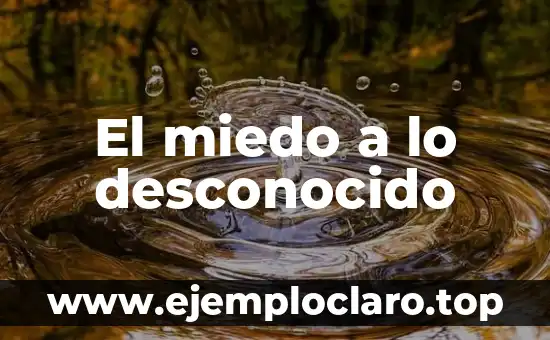 El miedo a lo desconocido