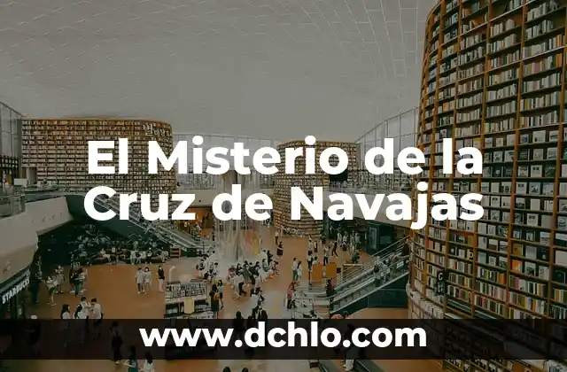 Introducción al Arte del Punto de Cruz 8 El Misterio de la Cruz de Navajas