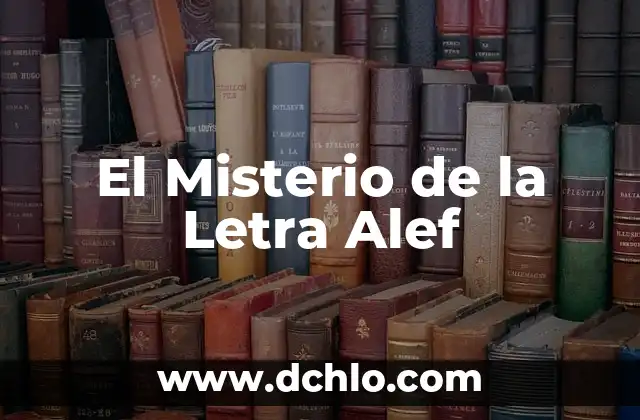 El significado de cada letra en Michelle 7 El Misterio de la Letra Alef