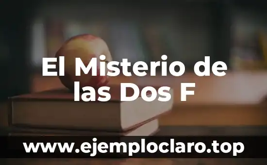 El Misterio de las Dos F