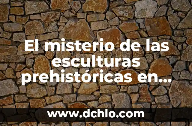 El Significado de las Esculturas de Marfil en la Cultura China 5 El misterio de las esculturas prehistóricas en España