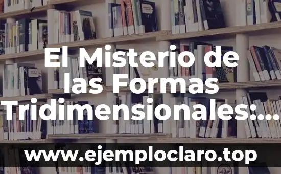 El Misterio de las Formas Tridimensionales: El Elipsoide