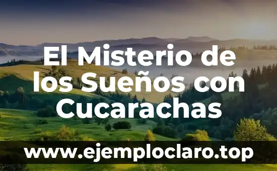 El Misterio de los Sueños con Cucarachas