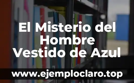 El Misterio del Hombre Vestido de Azul