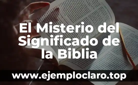 El Misterio del Significado de la Biblia