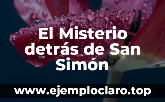 El Misterio detrás de San Simón