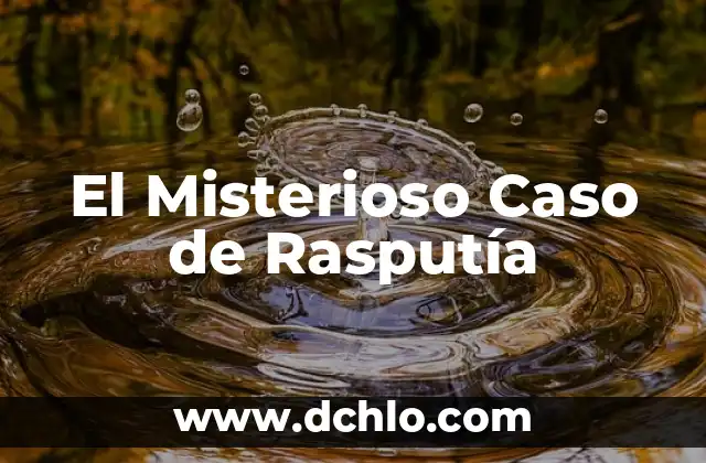 Noche Fabricadora de Emblemas: Un Viaje a lo Misterioso 5 El Misterioso Caso de Rasputía