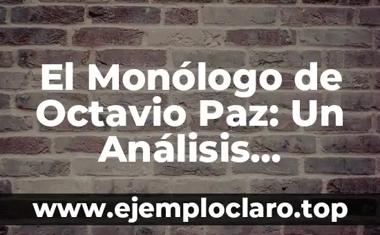 Monigotes de Mazatlán, un símbolo cultural profundo 7 El Monólogo de Octavio Paz: Un Análisis Profundo