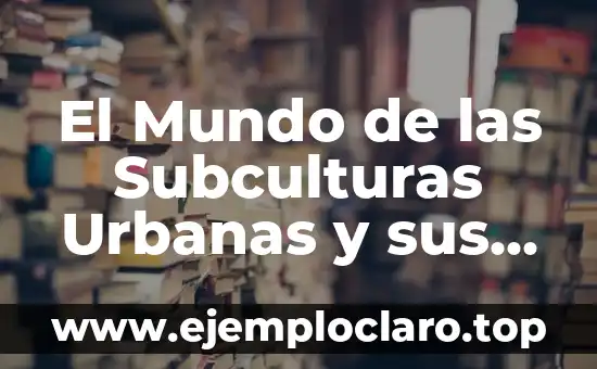 El Fascinante Mundo del Steampunk 4 El Mundo de las Subculturas Urbanas y sus Secretos