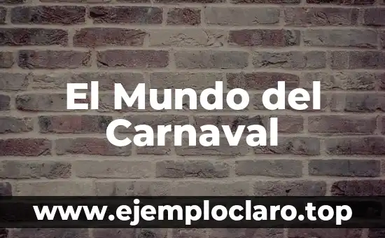 El Mundo del Sabor y lo Insípedo 5 El Mundo del Carnaval