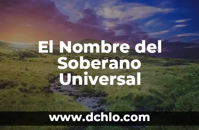 Indignación: Un Sentimiento Universal 5 El Nombre del Soberano Universal