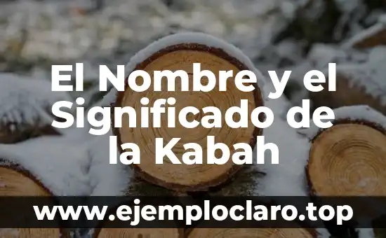 El Nombre y el Significado de la Kabah