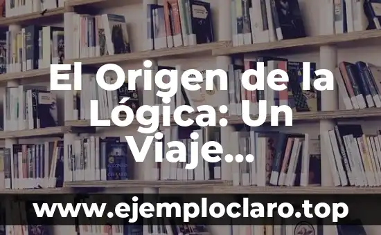 El Origen de la Lógica: Un Viaje Etimológico