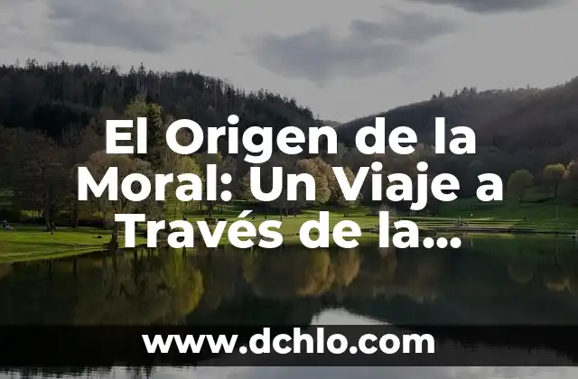 El significado etimológico de ser humano: Un viaje a través del lenguaje 4 El Origen de la Moral: Un Viaje a Través de la Etimología
