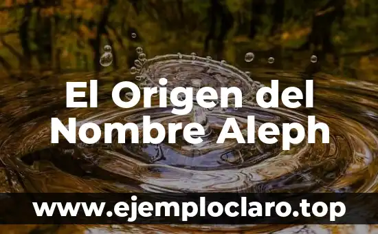 El Origen del Nombre Aleph