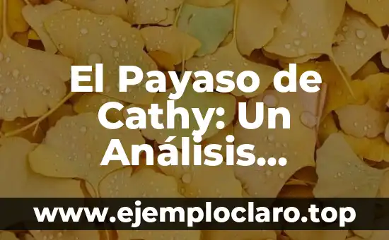 El Payaso de Cathy: Un Análisis Profundo
