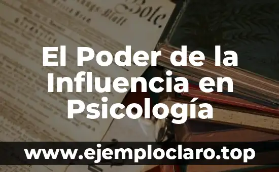 El Poder de la Influencia en Psicología