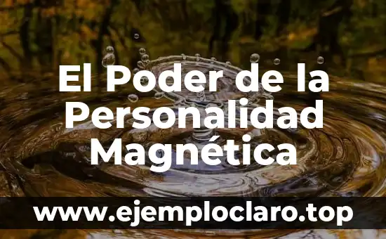 El Poder de la Personalidad Magnética