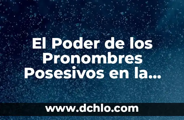 El Concepto de Sexualidad Humana 3 El Poder de los Pronombres Posesivos en la Psique Humana