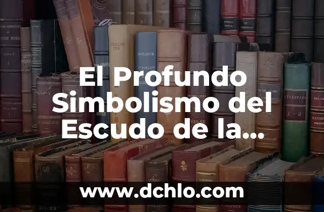 Significado del Símbolo Patrio de México 5 El Profundo Simbolismo del Escudo de la Ciudad de México: Un Viaje Histórico