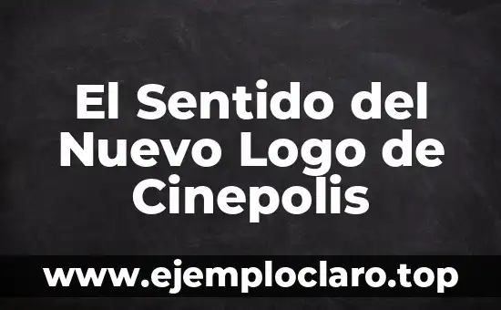 El Sentido del Nuevo Logo de Cinepolis