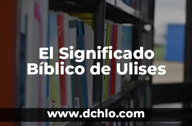 El significado bíblico de Caín 6 El Significado Bíblico de Ulises