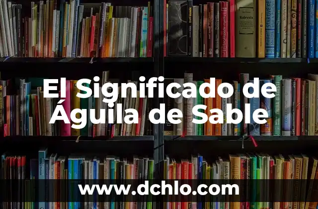 Pupila de Águila - El Profundo Significado de la Canción 5 El Significado de Águila de Sable
